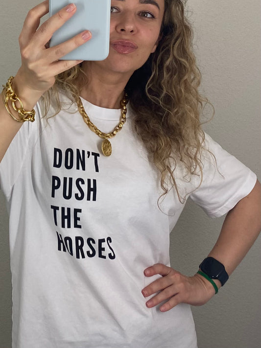 Don’t Push the Horses T-shirt in white organic cotton — quote by Oleksandr Usyk