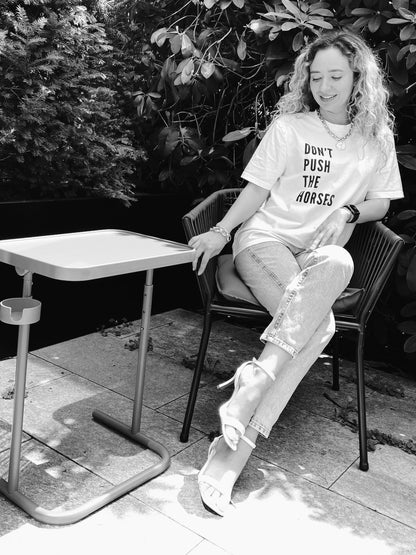 Don't Push the Horses - White T-Shirt