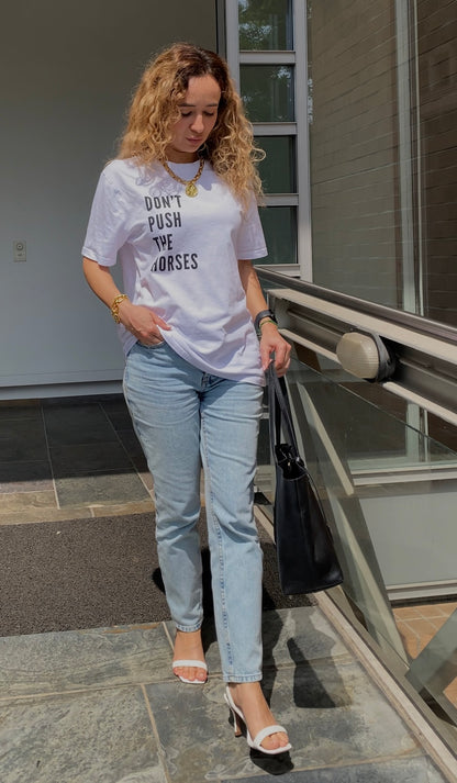 Don't Push the Horses - White T-Shirt