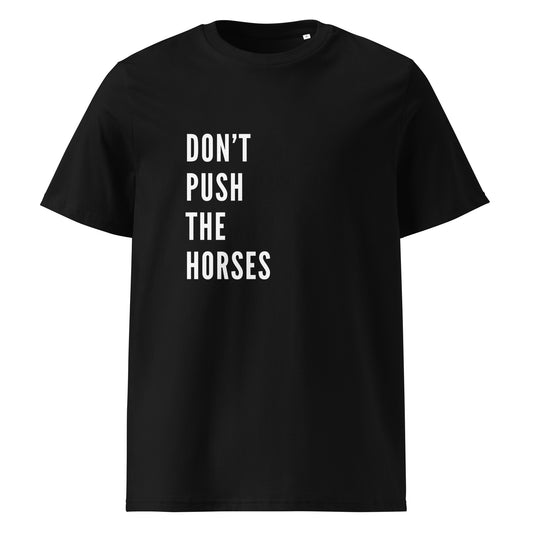 Don’t Push the Horses – Black T-Shirt