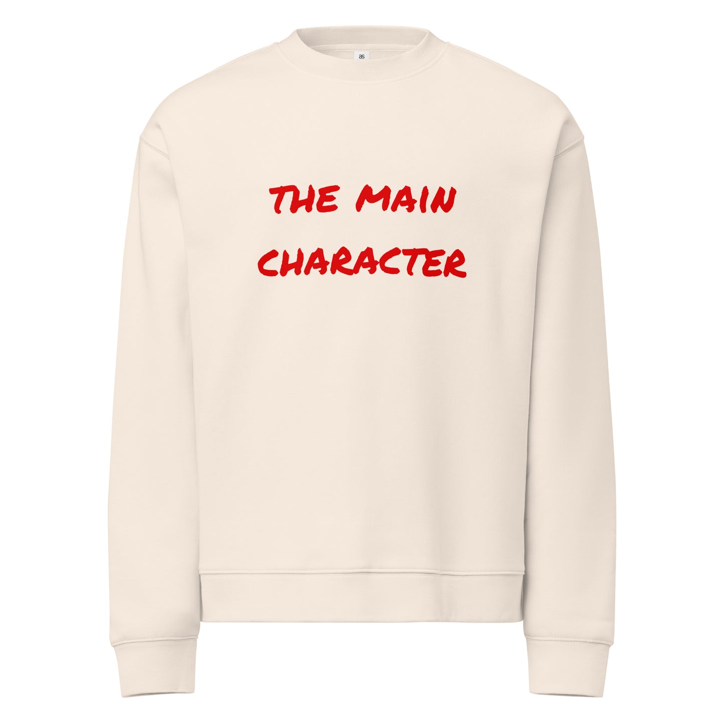 Unisex relaxed crew neck sweatshirt with “the main character” print, front view
